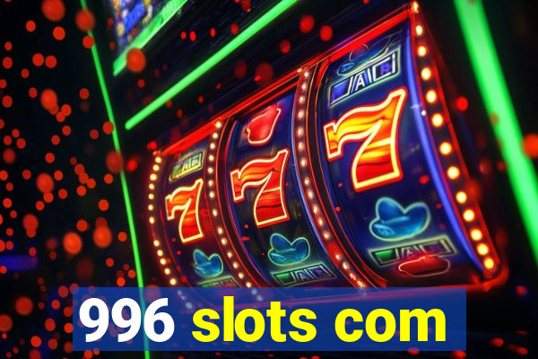 996 slots com
